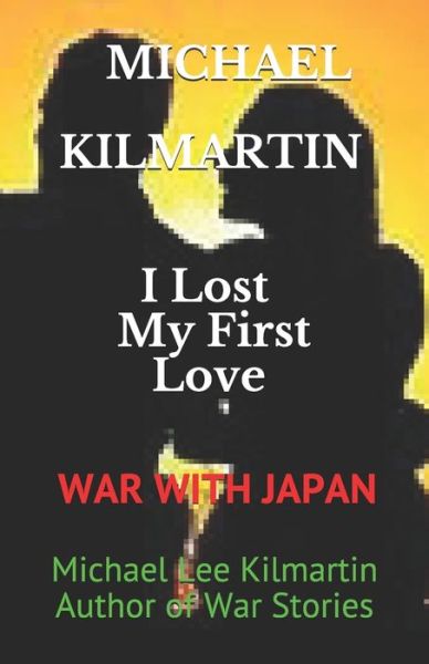 Cover for Michael Lee Kilmartin · I Lost My First Love (Paperback Book) (2018)