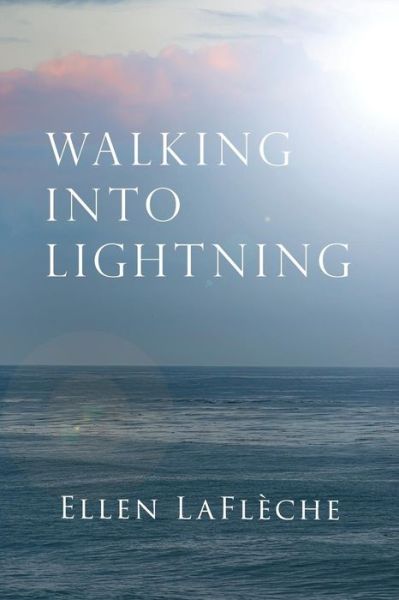 Cover for Ellen Lafleche · Walking Into Lightning (Paperback Book) (2019)