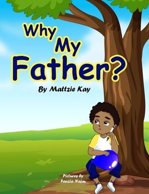 Cover for Mattzie Kay · Why My Father? (Paperback Book) (2020)