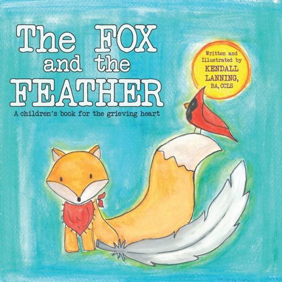 Cover for Kendall Lanning · The Fox and the Feather (Paperback Book) (2020)