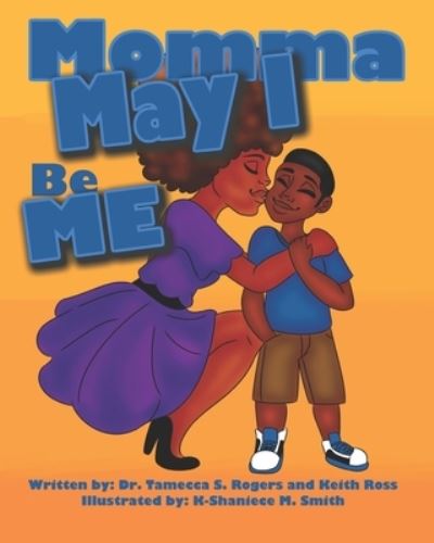 Momma May I Be Me - Keith Ross - Livros - R. R. Bowker - 9781735430126 - 23 de outubro de 2020