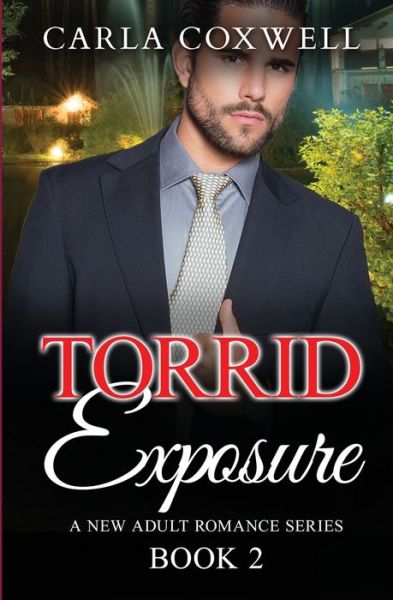 Cover for Carla Coxwell · Torrid Exposure - Book 2 - Torrid Exposure New Adult Romance (Paperback Book) (2020)