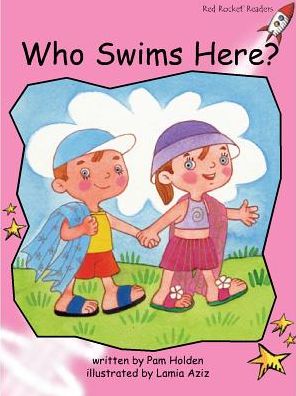 Red Rocket Readers: Pre-Reading Fiction Set C: Who Swims Here? (Reading Level 1/F&P Level A) - Red Rocket Readers - Pam Holden - Livros - Flying Start Books Ltd - 9781776541126 - 7 de outubro de 2015