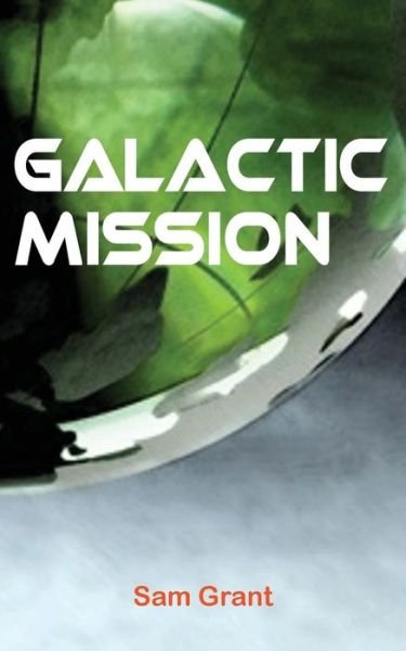 Cover for Sam Grant · Galactic Mission (Paperback Book) (2017)