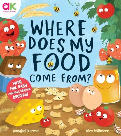 Where Does My Food Come From? - Annabel Karmel - Bøker - Welbeck Children's - 9781783129126 - 25. oktober 2022