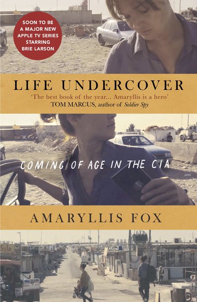 Cover for Amaryllis Fox · Life Undercover: Coming of Age in the CIA (Hardcover bog) (2019)