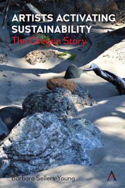 Cover for Barbara Sellers-Young · Artists Activating Sustainability: The Oregon Story (Hardcover Book) (2022)