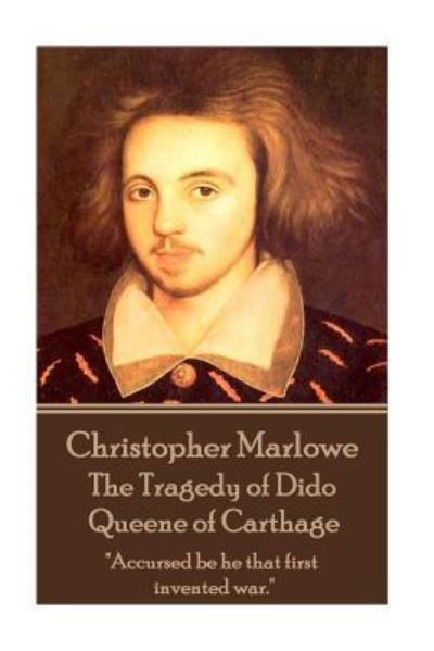 Cover for Professor Christopher Marlowe · Christopher Marlowe - The Tragedy of Dido Queene of Carthage (Taschenbuch) (2015)