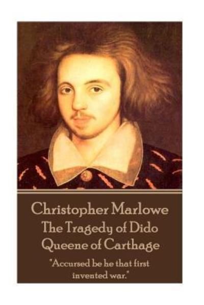 Cover for Professor Christopher Marlowe · Christopher Marlowe - The Tragedy of Dido Queene of Carthage (Paperback Bog) (2015)