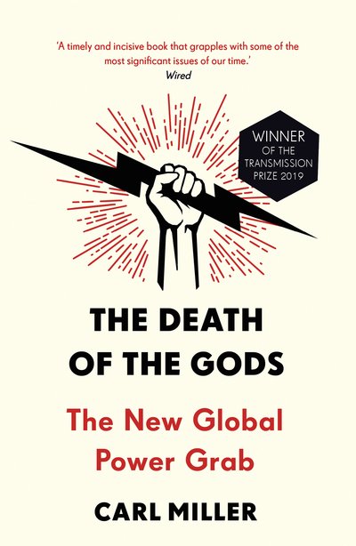 Cover for Carl Miller · The Death of the Gods: The New Global Power Grab (Taschenbuch) (2019)