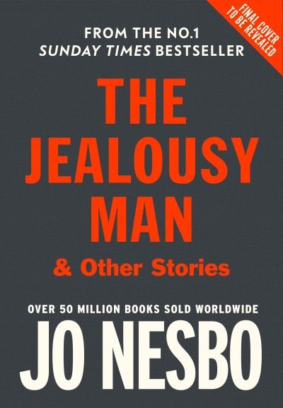 The Jealousy Man: From the Sunday Times No.1 bestselling author of the Harry Hole series - Jo Nesbo - Books - Vintage Publishing - 9781787303126 - September 30, 2021