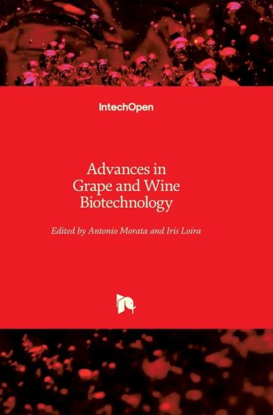 Advances in Grape and Wine Biotechnology - Antonio Morata - Books - IntechOpen - 9781789846126 - September 4, 2019