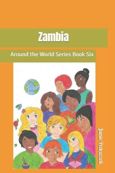 Cover for Jamie Pedrazzoli · Zambia: Around the Woorld Series - Around the World (Paperback Book) (2018)