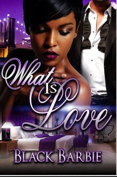 What Is Love - Black Barbie - Books - Independently Published - 9781795278126 - January 27, 2019