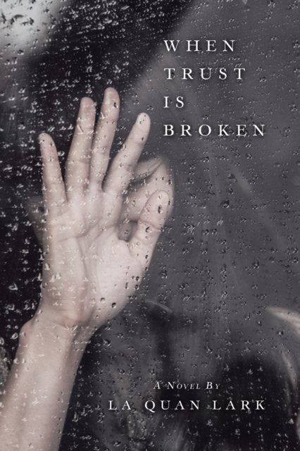 Cover for La Quan Lark · When Trust Is Broken (Pocketbok) (2020)