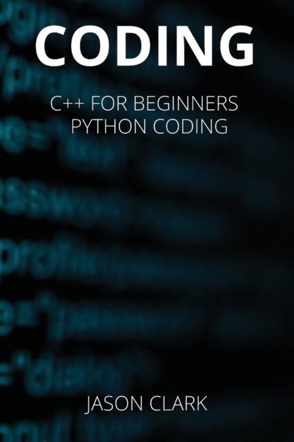 Cover for Jason Smith · Coding: THIS BOOK INCLUD&amp;#1045; S: C++ for B&amp;#1077; ginn&amp;#1077; rs + Python Coding (Paperback Book) (2021)