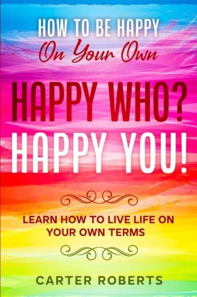Cover for Carter Roberts · How To Be Happy On Your Own (Paperback Book) (2023)
