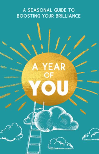 Cover for Trigger Publishing · A Year of You: A Seasonal Guide to Boosting Your Brilliance (Paperback Book) (2021)