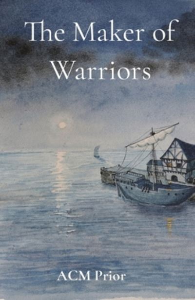 Cover for Acm Prior · The Maker of Warriors (Pocketbok) (2020)