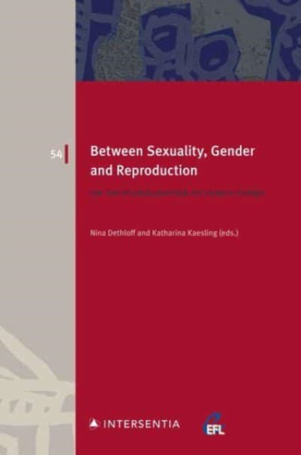 Between Sexuality, Gender and Reproduction: On the Pluralisation of Family Forms - European Family Law -  - Books - Intersentia Ltd - 9781839703126 - January 31, 2023