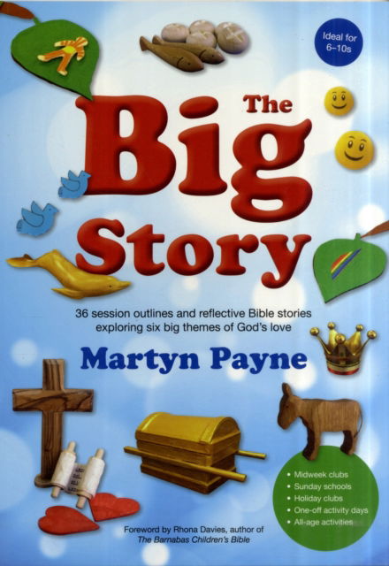 Cover for Martyn Payne · The Big Story: 36 session outlines and reflective stories exploring six big themes of God's love (Paperback Book) (2011)