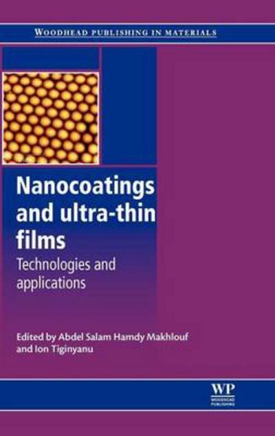 Cover for Abdel Salam Hamdy Makhlouf · Nanocoatings and Ultra-Thin Films: Technologies and Applications - Woodhead Publishing Series in Metals and Surface Engineering (Hardcover Book) (2011)