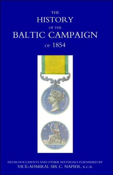 Cover for G Earp Butler G Earp · History of the Baltic Campaign of 1854, from Documents and Other Materials Furnished by Vice-Admiral Sir C. Napier (Paperback Book) [Reprint from Original 1856 edition] (2006)