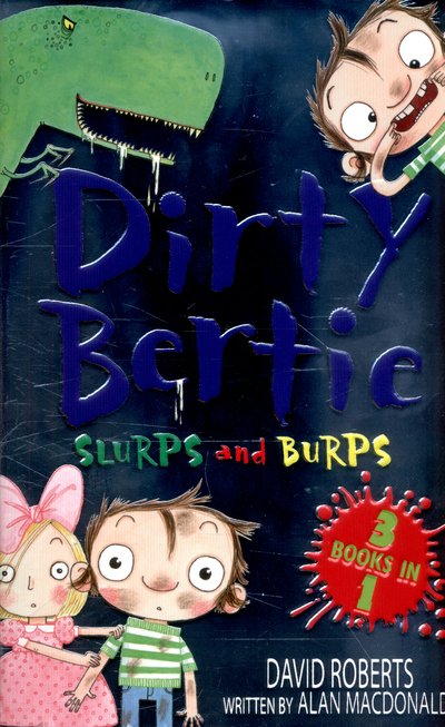 Slurps and Burps: Snow! Toothy! Dinosaur! - Dirty Bertie - Alan MacDonald - Books - Little Tiger Press Group - 9781847157126 - July 14, 2016
