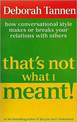 Cover for Deborah Tannen · That's Not What I Meant!: How Conversational Style Makes Or Breaks Your Relations With Others (Paperback Book) (1992)