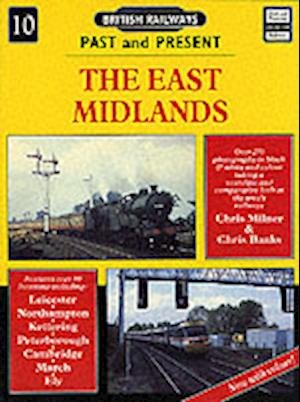 Cover for Chris Milner · The East Midlands - British Railways Past &amp; Present (Paperback Bog) (2015)