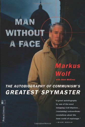 Cover for Anne McElvoy · Man Without A Face: The Autobiography Of Communism's Greatest Spymaster (Paperback Book) (1999)
