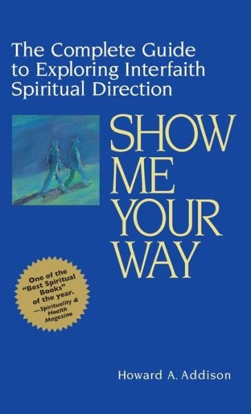 Cover for Howard A. Addison · Show Me Your Way (Hardcover Book) (2000)