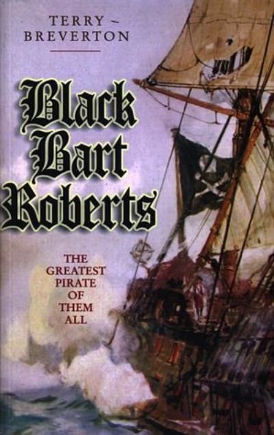 Cover for Terry Breverton · Black Bart Roberts - The Greatest Pirate of Them All (Paperback Book) (2004)