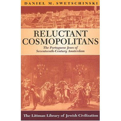 Cover for Daniel M. Swetschinski · Reluctant Cosmopolitans: the Portuguese Jews of Seventeenth-century Amsterdam (Paperback Book) (2004)