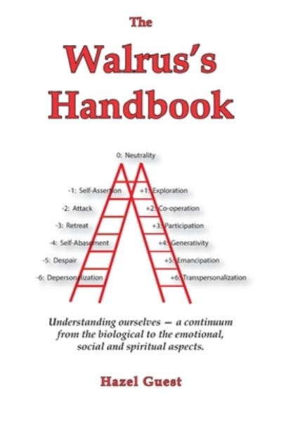 Cover for Hazel Guest · The Walrus's Handbook: Understanding ourselves – a continuum from the biological to the emotional, social and spiritual aspects. (Paperback Book) [2 Enhanced edition] (2019)