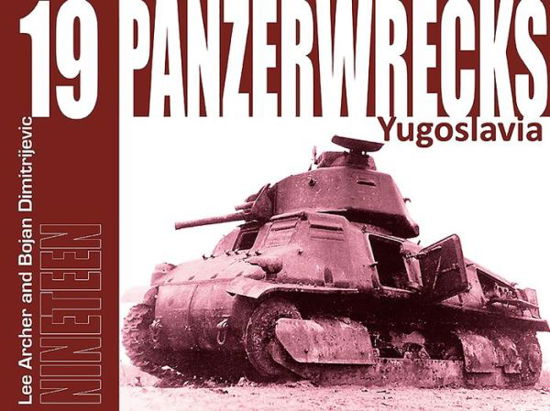Cover for Lee Archer · Panzerwrecks 19: Yugoslavia (Paperback Book) (2015)