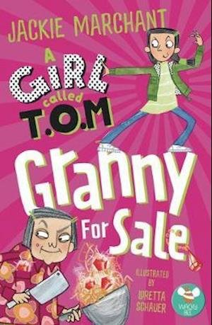Cover for Jackie Marchant · A Girl Called T.O.M,: Granny for Sale (Paperback Book) (2021)