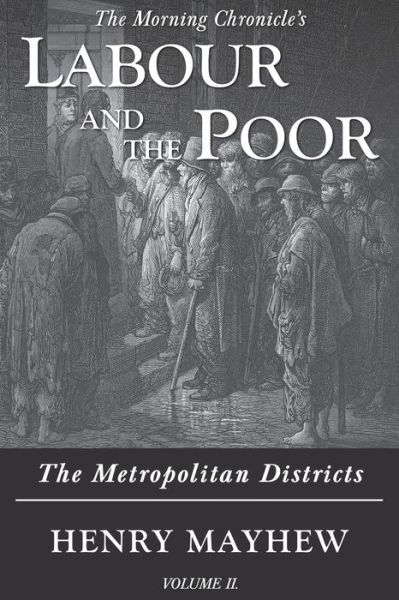 Labour and the Poor Volume II - Henry Mayhew - Books - Ditto Books - 9781913515126 - September 18, 2020