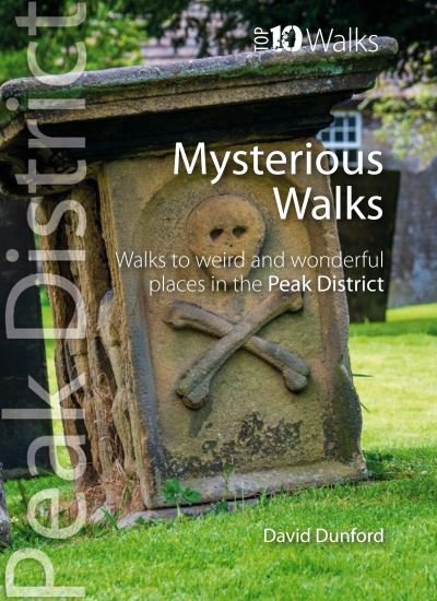 Cover for David Dunford · Top 10 Mysterious Walks in the Peak District: Weird and Wonderful Walks in the Peaks (Pocketbok) (2022)