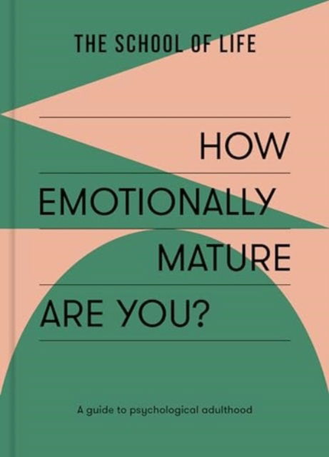 Cover for The School of Life · How Emotionally Mature Are You?: A guide to psychological adulthood (Paperback Book) (2025)