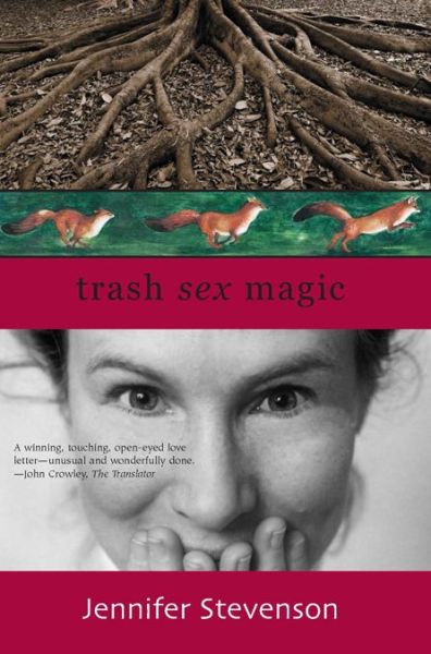 Trash, Sex, Magic - Jennifer Stevenson - Books - Small Beer Press - 9781931520126 - July 15, 2004