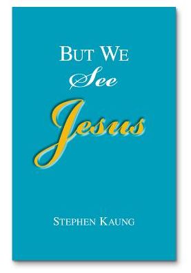 Cover for Stephen Kaung · But We See Jesus: Messages on the Life of the Lord Jesus Christ (Paperback Book) (2015)