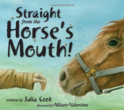 Straight from the Horse's Mouth! - Julia Cook - Books - National Center for Youth Issues - 9781937870126 - November 30, 2012