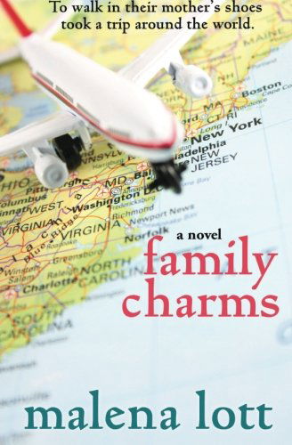 Cover for Malena Lott · Family Charms: a Novel (Paperback Book) (2013)