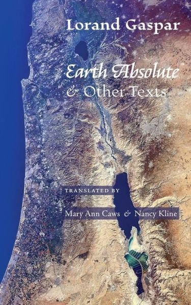 Cover for Lorand Gaspar · Earth Absolute &amp; Other Texts (Pocketbok) (2015)