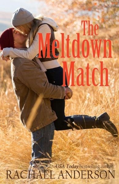 Cover for Rachael Anderson · The Meltdown Match (A Romance Novella) (Paperback Book) (2015)