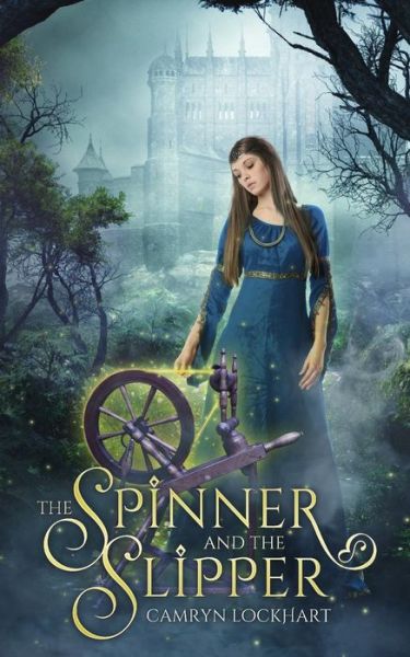 Cover for Camryn Lockhart · The Spinner and the Slipper (Paperback Book) (2016)