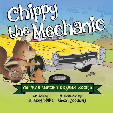 Cover for Stacey Blake · Chippy the Mechanic: Chippy's Amazing Dreams - Book 3 (Pocketbok) (2015)