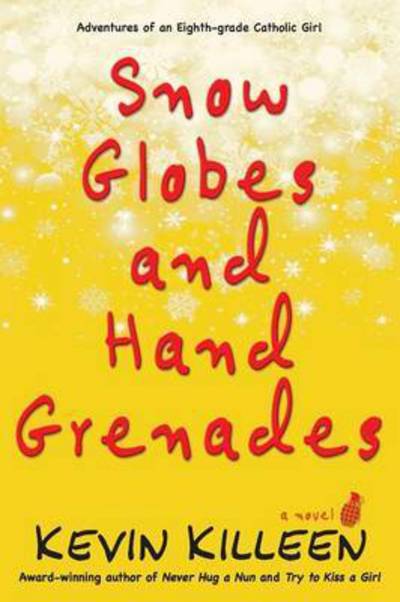 Cover for Kevin Killeen · Snow Globes and Hand Grenades: A Novel (Paperback Book) (2015)