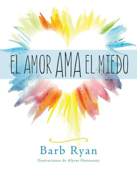 Cover for Barb Ryan · El Amor Ama El Miedo (Paperback Book) (2017)